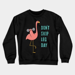 DON'T SKIP LEG DAY Crewneck Sweatshirt